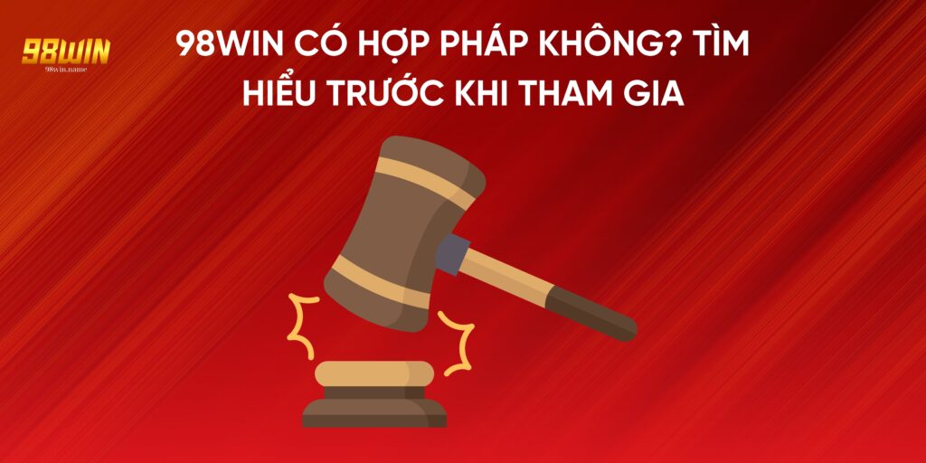 98Win có hợp pháp không