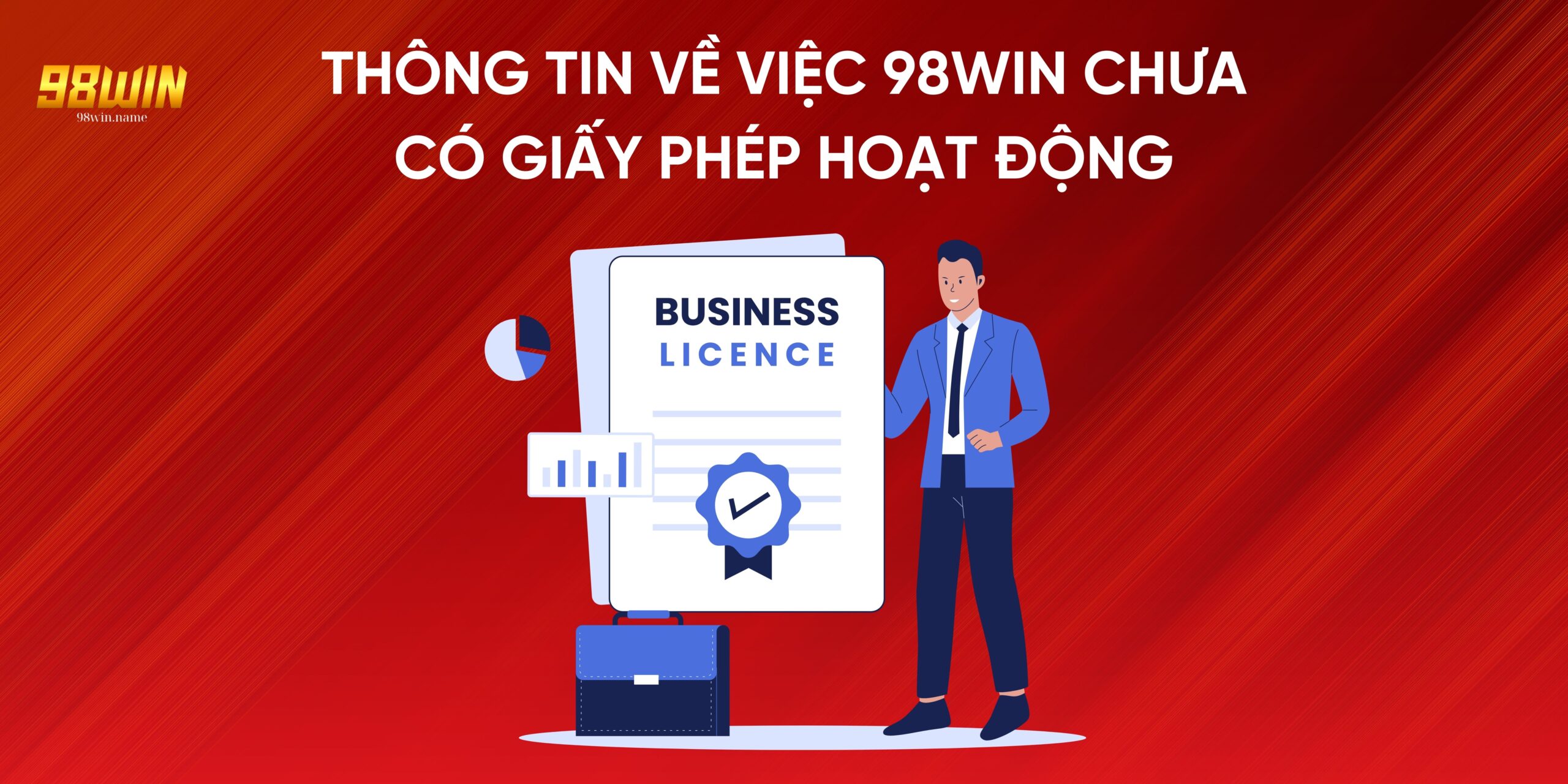 98Win có hợp pháp không và tin đồn về việc chưa có giấy phép