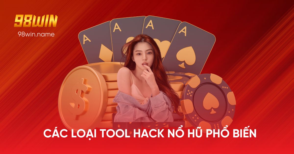 Các loại Tool Hack Nổ Hũ phổ biến