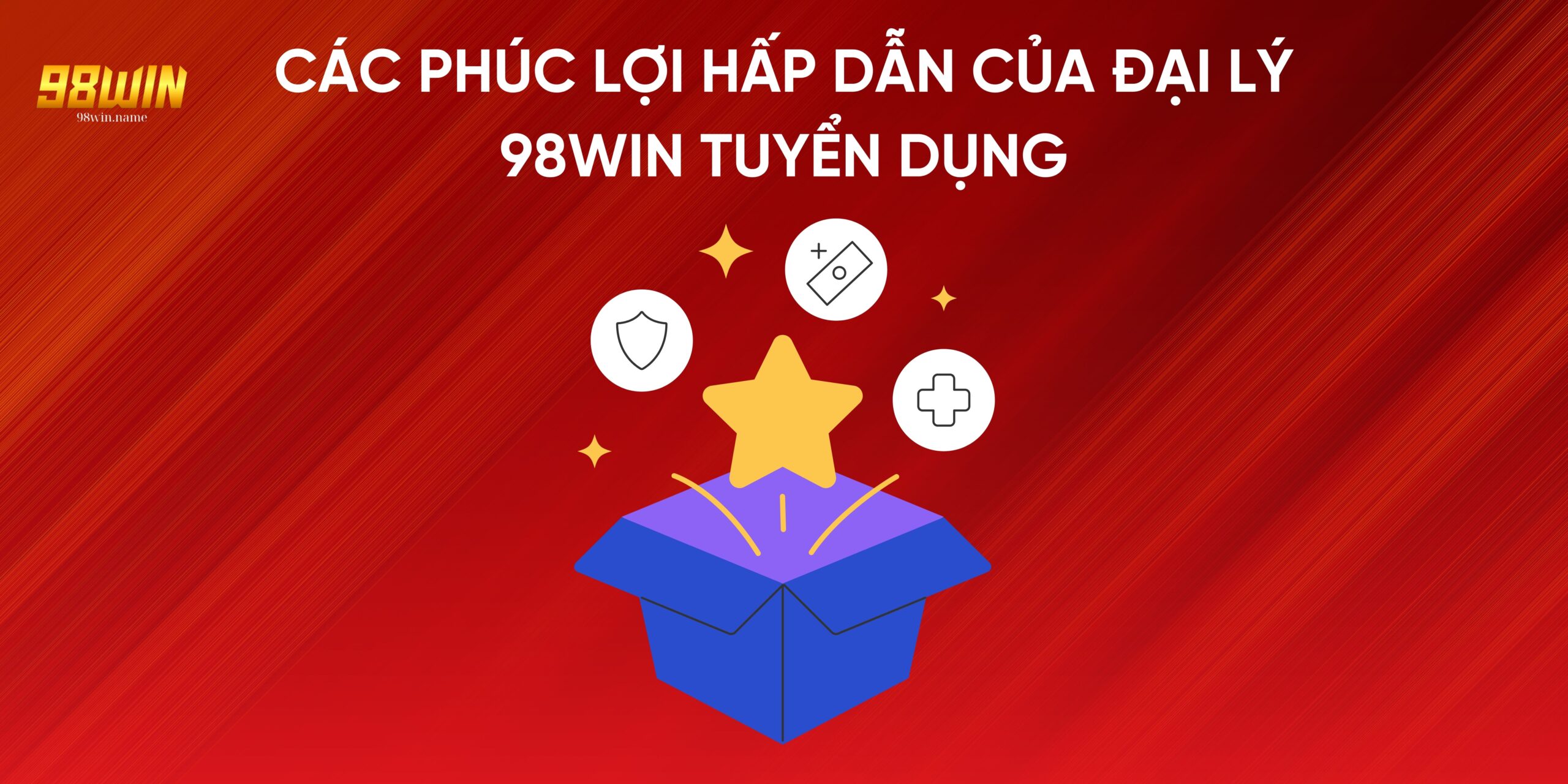 Các phúc lợi hấp dẫn của đại lý 98win tuyển dụng