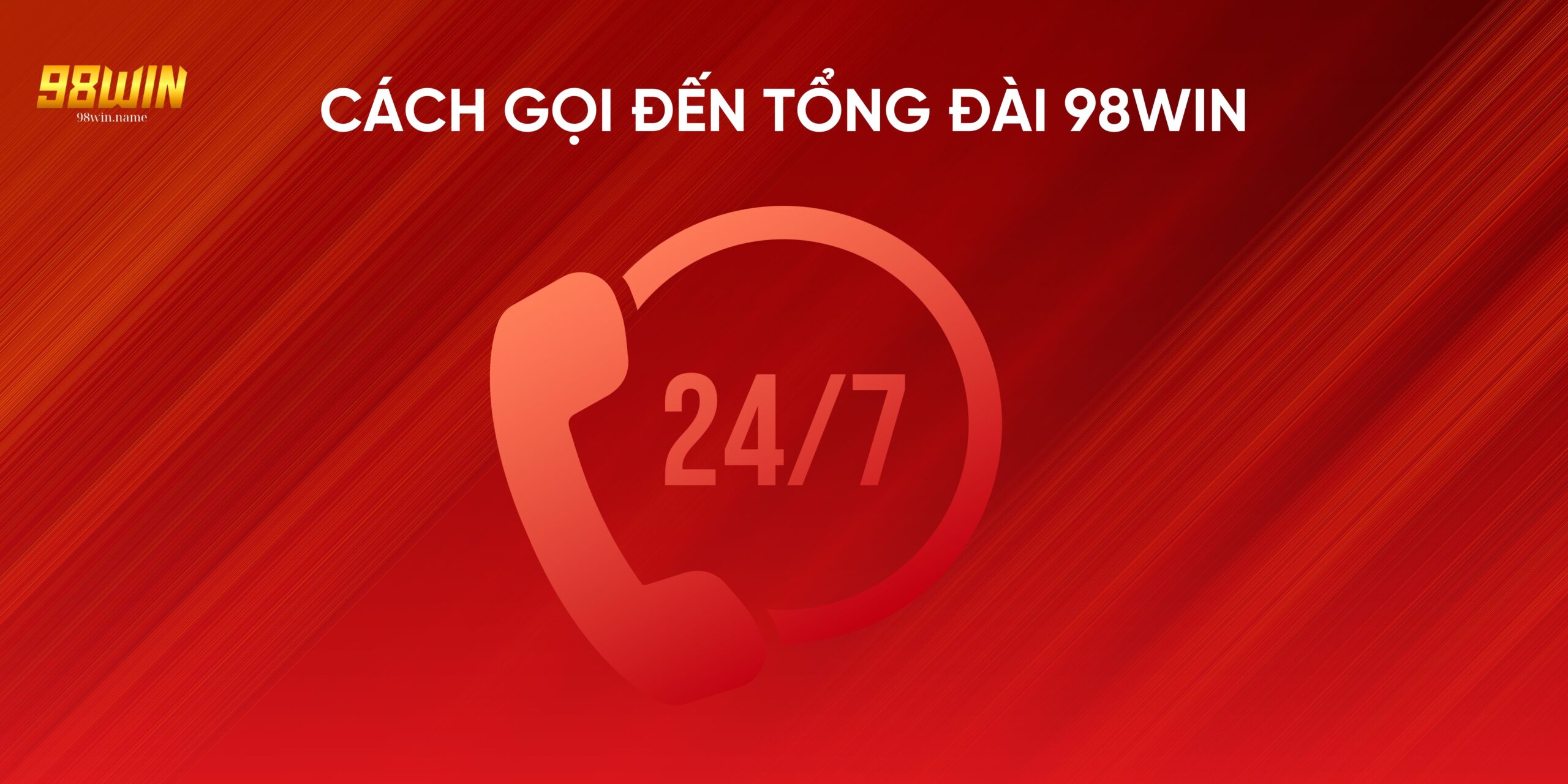 Cách gọi đến tổng đài 98Win nhanh chóng