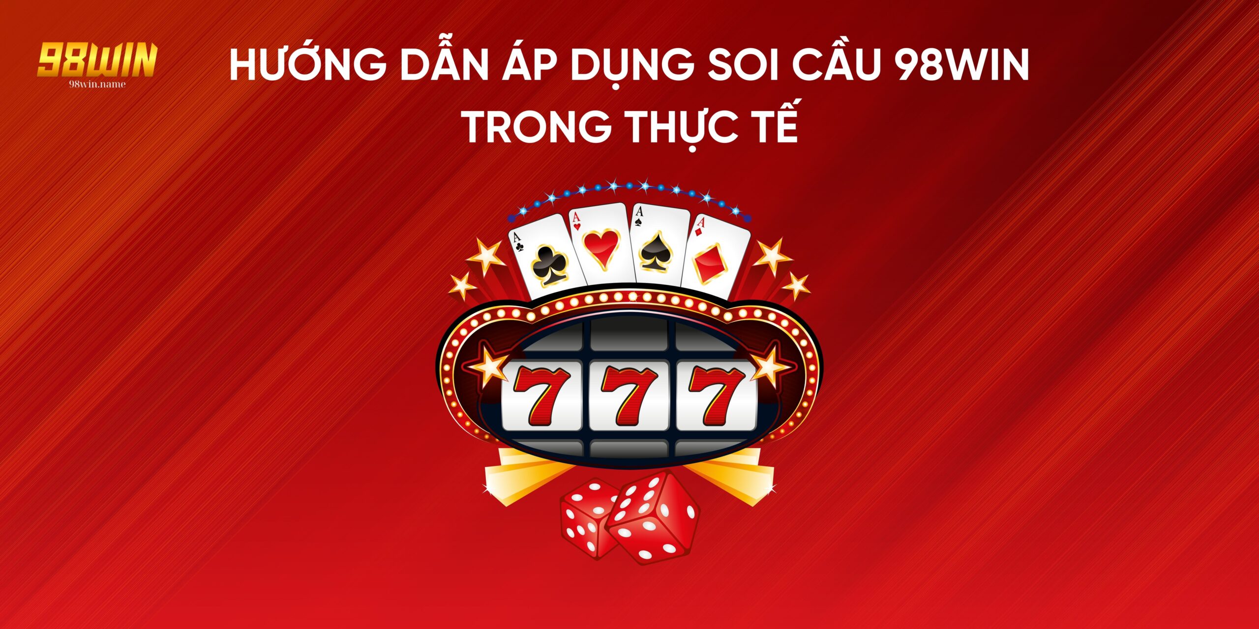 Hướng dẫn áp dụng soi cầu 98Win hiệu quả