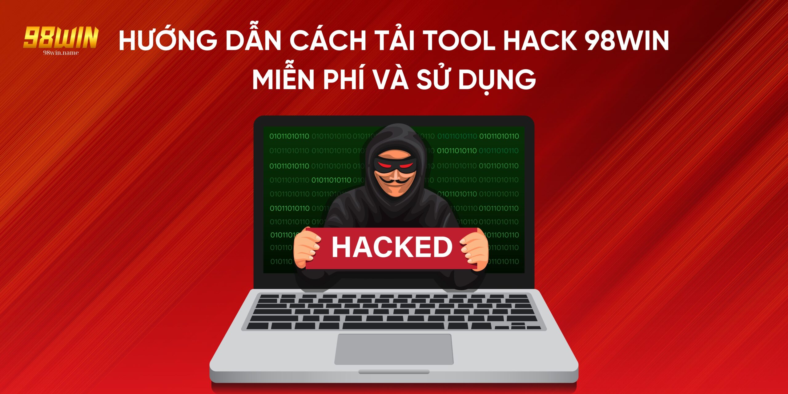 Hướng dẫn cách tải tool hack 98Win miễn phí và sử dụng